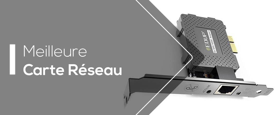 Meilleure carte réseau