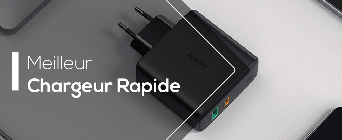 Tests Meilleur chargeur rapide